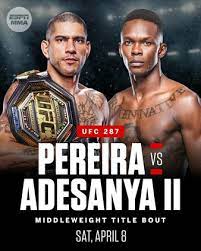 UFC 287: Pereira vs. Adesanya 2 | APRIL 8TH 2023